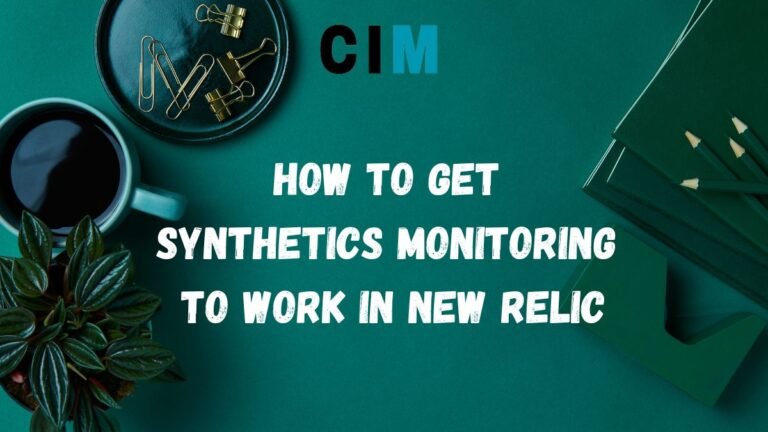 HOW TO GET SYNTHETICS MONITORING TO WORK IN NEW RELIC