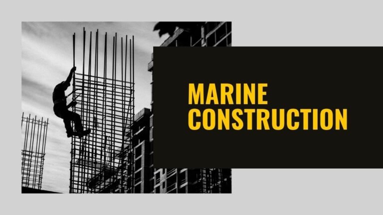 Exploring the Engineering Principles of Marine Construction