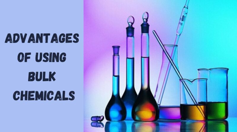 Advantages of Using Bulk Chemicals