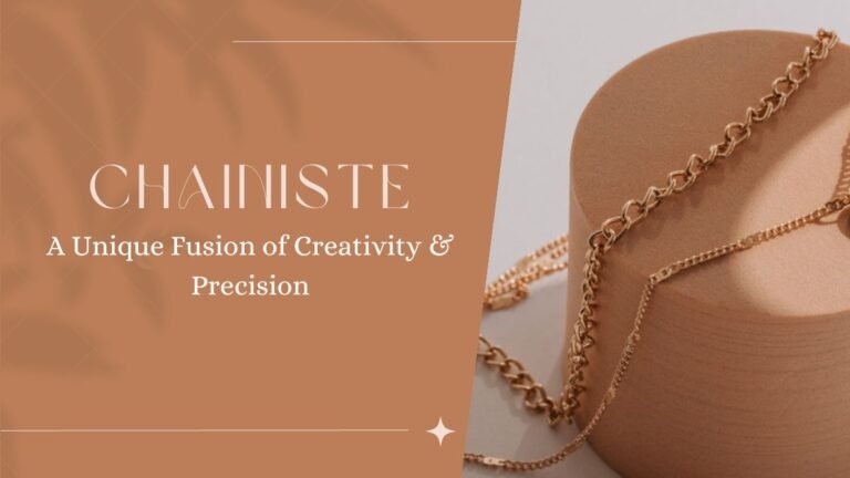 Unveiling the World of Chainiste: A Unique Fusion of Creativity and Precision